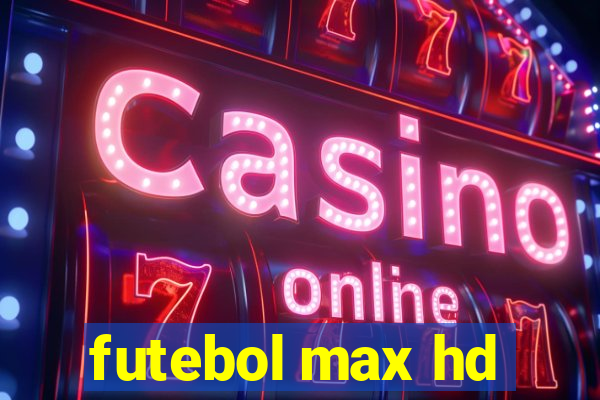 futebol max hd